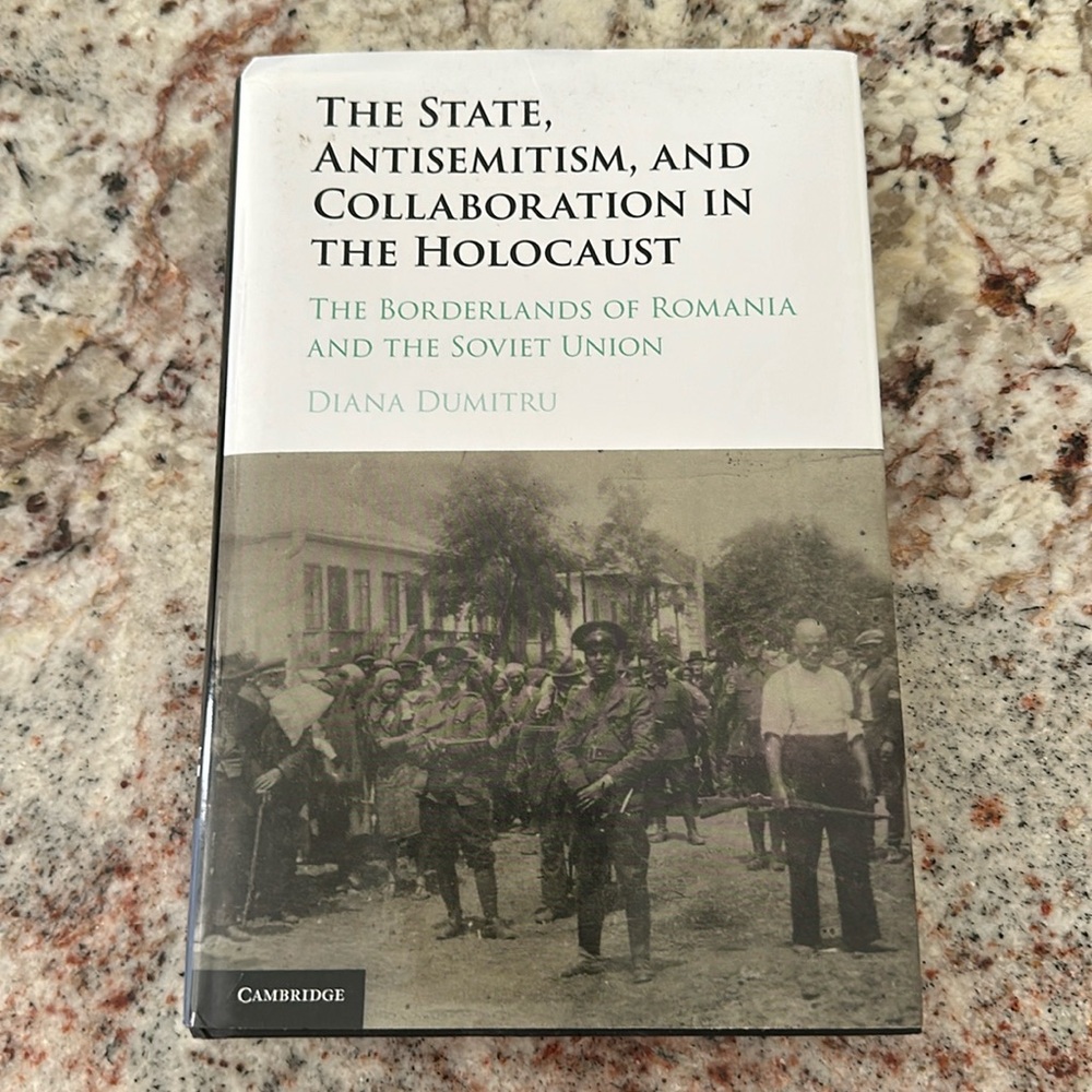 The State, Antisemitism, and the collaboration in the Holocaust by Diana Dumitru